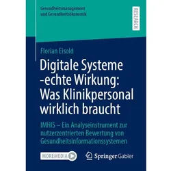 Digitale Systeme -echte Wirkung: Was Klinikpersonal wirklich braucht, Fachbücher von Florian Eisold