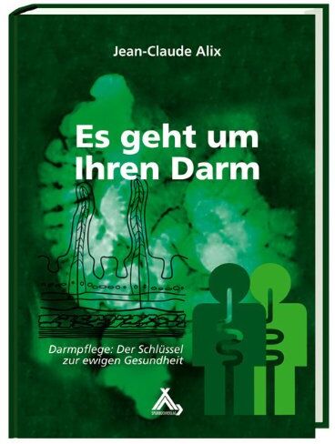 Alix, Jean C - Alix, J: Es geht um Ihren Darm: Darmpflege: Der Schlüssel zur ewigen Gesundheit - Preis vom 13.10.2026 11:25:28 h