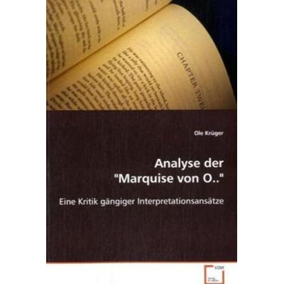 Krüger Ole: Analyse der 'Marquise von O..'; Taschenbuch von Ole Krüger, VDM, 978-3-639-09409-1