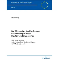 Die Alternative Streitbeilegung nach einem positiven Musterfeststellungsurteil, Fachbücher von Stefan Gigl
