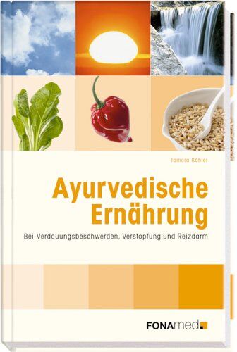 Tamara Köhler - Ayurvedische Ernährung: Bei Verdauungsbeschwerden, Verstopfung und Reizdarm - Preis vom 17.10.2026 19:25:27 h