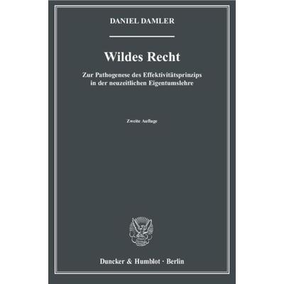Wildes Recht., Taschenbuch von Daniel Damler, Duncker & Humblot, 978-3-428-13328-4