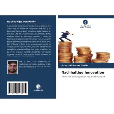 Nachhaltige Innovation, Taschenbuch von Azhar ul Haque Sario, Verlag Unser Wissen, 978-620-8-22094-5