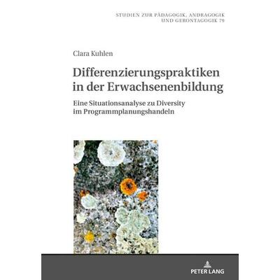 Differenzierungspraktiken in der Erwachsenenbildung, Gebundene Ausgabe von Clara Kuhlen, Peter Lang GmbH, Internationaler Verlag der Wissenschaften,