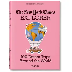 The New York Times Explorer. 100 Dream Trips Around the World, Fachbücher von Barbara Ireland