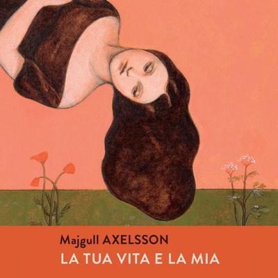 La tua vita e la mia - Majgull Axelsson, Audio, 9789178178599