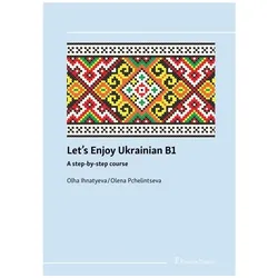 Pchelintseva:Lets enjoy Ukrainian B1, Sprachbücher von Olha Ihnatyeva, Olena Pchelintseva