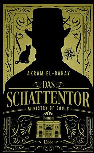 Akram El-Bahay - Ministry of Souls - Das Schattentor: Roman (Ministry-of-Souls-Reihe, Band 1) - Preis vom 06.10.2026 07:26:00 h