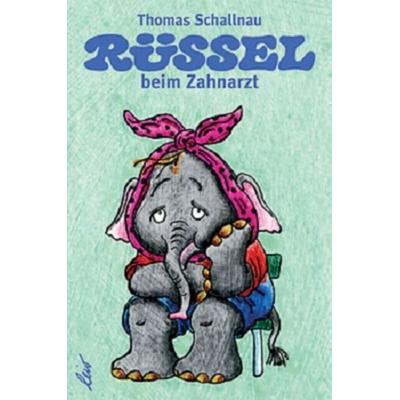 Rüssel beim Zahnarzt, Gebundene Ausgabe von Thomas Schallnau, Leiv, 978-3-89603-149-5