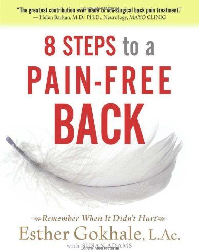 Esther Gokhale - 8 Steps to a Pain-Free Back: Natural Posture Solutions for Pain in the Back, Neck, Shoulder, Hip, Knee, and Foot (Remember When It Didn't Hurt) - Preis vom 11.10.2026 15:43:13 h