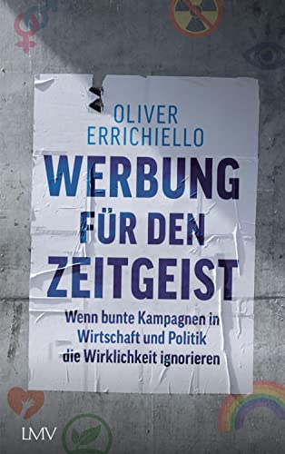 Errichiello, Oliver Carlo - Werbung für den Zeitgeist: Wenn bunte Kampagnen in Wirtschaft und Politik die Wirklichkeit ignorieren - Preis vom 13.10.2026 11:25:28 h