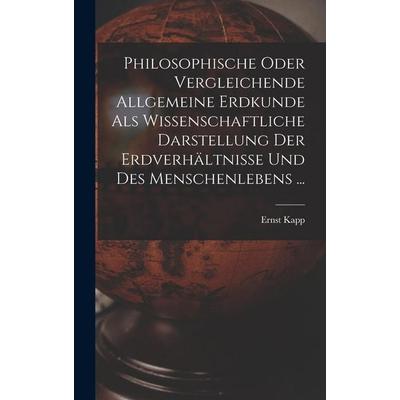 Philosophische Oder Vergleichende Allgemeine Erdkunde Als Wissenschaftliche Darstellung Der Erdverhältnisse Und Des Menschenlebens ..., Gebundene
