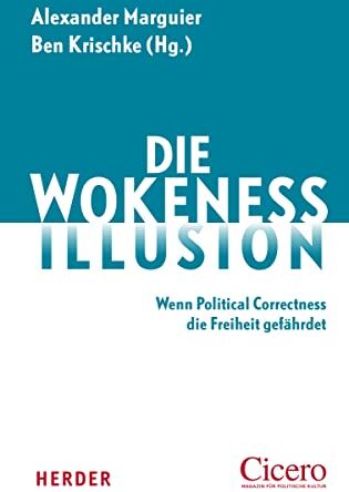 Alexander Marguier - Die Wokeness-Illusion: Wenn Political Correctness die Freiheit gefährdet - Preis vom 09.10.2026 07:28:09 h