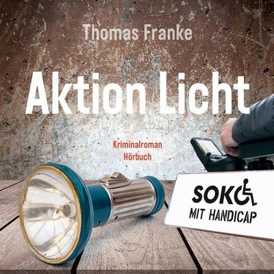 Soko mit Handicap: Aktion Licht - Thomas Franke, Audio, 9783961225774