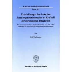 Entwicklungen des deutschen Staatsorganisationsrechts im Kraftfeld der europäischen Integration., Fachbücher von Ralf Halfmann