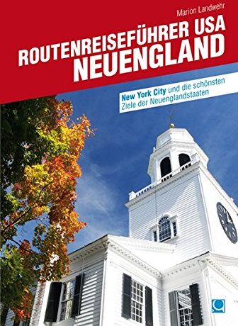 Marion Landwehr - Routenreiseführer USA - Neuengland: New York City und die schönsten Ziele der Neuenglandstaaten - Preis vom 12.10.2026 11:37:12 h