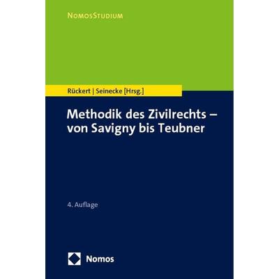 Methodik des Zivilrechts – von Savigny bis Teubner, Taschenbuch von , Nomos, 978-3-8487-8758-6