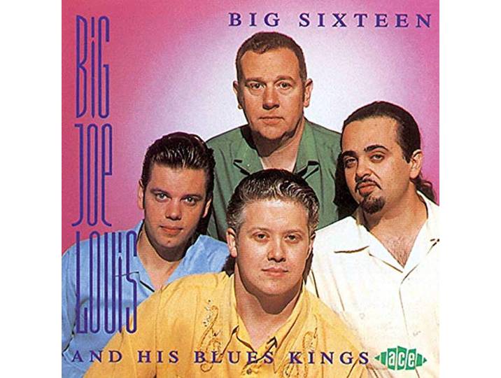 Big Joe & His Blue Louis - Big Sixteen