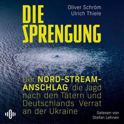 Die Sprengung - Oliver Schröm,Ulrich Thiele, Audio, 9783844946956