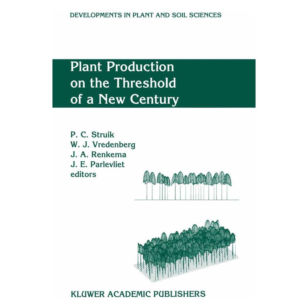 Springer Plant Production on the Threshold of a New Century (Englisch, Softcover, A Renkema et al, J Vredenberg, JAN, Jan A. Renkema, Jan E. Parlevliet, Paul C. Struik, Willem, Willem J. Vredenberg) (55517896)