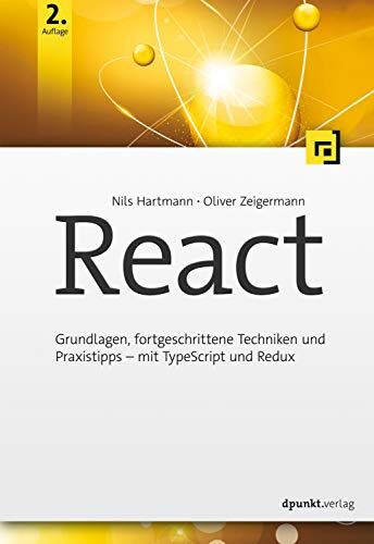 Nils Hartmann - React: Grundlagen, fortgeschrittene Techniken und Praxistipps – mit TypeScript und Redux - Preis vom 30.09.2026 09:01:18 h