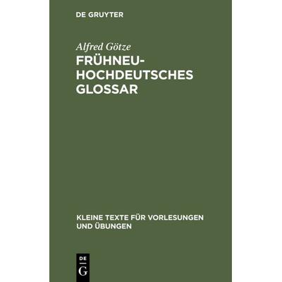 Frühneuhochdeutsches Glossar, Gebundene Ausgabe von Alfred Götze, De Gruyter Oldenbourg, 978-3-11-099615-9