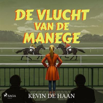 De vlucht van de manege - Kevin De Haan, Audio, 4069829533591