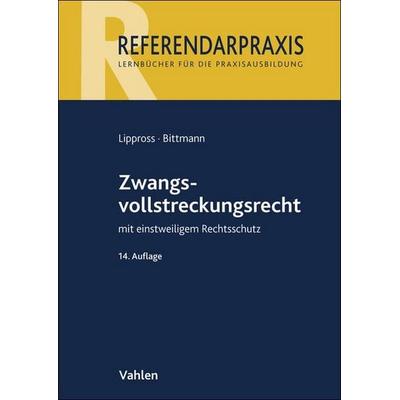 Zwangsvollstreckungsrecht, Taschenbuch von Otto-Gerd Lippross,David-Christoph Bittmann, Vahlen, Franz, 978-3-8006-7725-2
