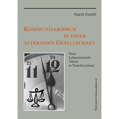 Kommunitarismus in einer alternden Gesellschaft, Taschenbuch von Ingrid Zundel, Springer Fachmedien Wiesbaden GmbH