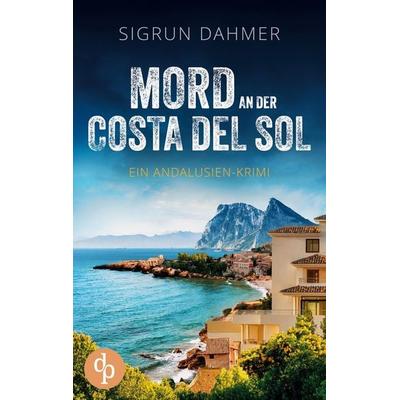 Mord an der Costa del Sol, Taschenbuch von Sigrun Dahmer, Dp Verlag, 978-3-9877848-4-2