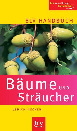 Ulrich Hecker - BLV Handbuch Bäume und Sträucher: Der zuverlässige Naturführer - Preis vom 30.09.2026 09:01:18 h