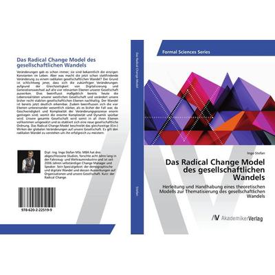 Das Radical Change Model des gesellschaftlichen Wandels, Taschenbuch von Ingo Stefan, AV Akademikerverlag, 978-620-2-22519-9