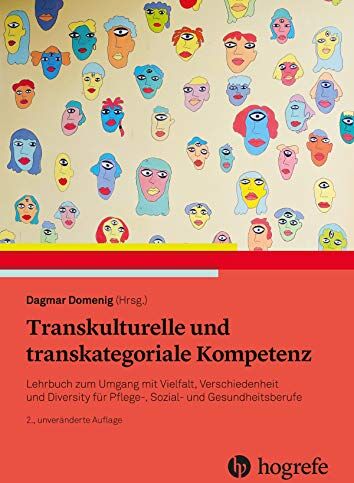 Dagmar Domenig - Transkulturelle und transkategoriale Kompetenz: Lehrbuch zum Umgang mit Vielfalt, Verschiedenheit und Diversity für Pflege-, Sozial- und Gesundheitsberufe - Preis vom 02.10.2026 23:42:20 h