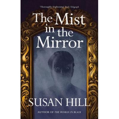 The Mist in the Mirror, Taschenbuch von Susan Hill, Vintage Uk, 978-0-09-928436-9