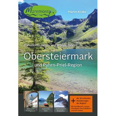 Maremonto Reise- und Wanderführer: Obersteiermark und Pyhrn-Priel-Region, Set von Martin Krake, Maremonto Reiseverlag, 978-3-9503696-5-6