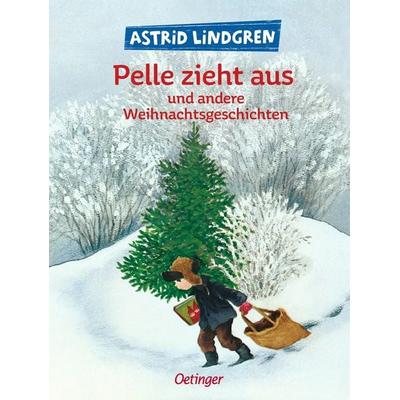 Pelle zieht aus und andere Weihnachtsgeschichten, Gebundene Ausgabe von Astrid Lindgren, Verlag Friedrich Oetinger GmbH, 978-3-7891-4116-4