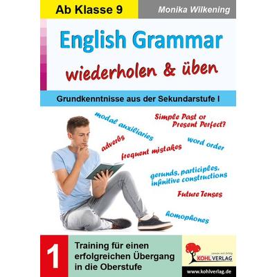 English Grammar wiederholen und üben / Band 1, Taschenbuch von Monika Wilkening, KOHL VERLAG Der Verlag mit dem Baum, 978-3-9884101-4-6