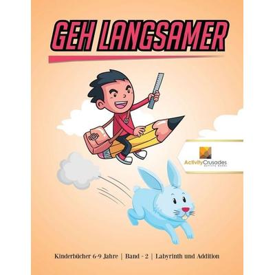 Geh langsamer, Taschenbuch von Activity Crusades, Speedy Publishing Canada Ltd, 978-0-228-22371-9