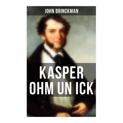 Kasper Ohm un ick, Taschenbuch von John Brinckman, Musaicum Books, 978-80-272-5854-3