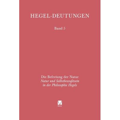 Die Befreiung der Natur, Gebundene Ausgabe von Thomas Kalenberg, Meiner, F, 978-3-7873-4625-7