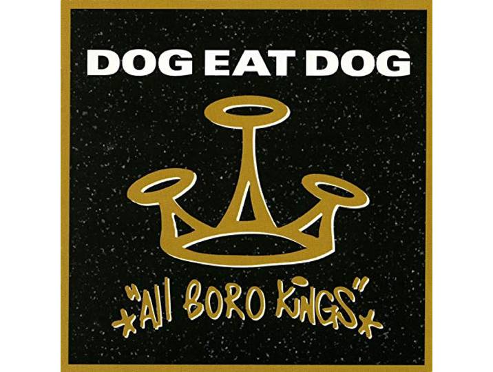 Dog Eat Dog - All Boro Kings - 25Th Anniversary