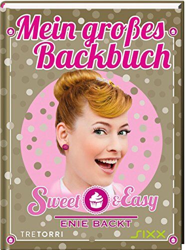 Meiklokjes, Enie van de - Sweet & Easy - Enie backt: Mein großes Backbuch - Preis vom 12.10.2026 11:37:12 h