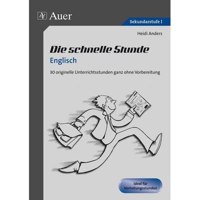 Die schnelle Stunde Englisch, Geheftet von Heidi Anders, Auer Verlag in der AAP Lehrerwelt GmbH, 978-3-403-06875-4