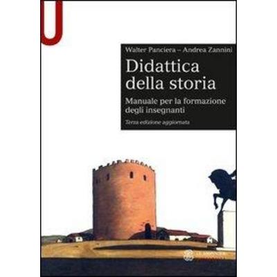 Didattica della storia. Manuale per la formazione degli insegnanti, Taschenbuch von Walter Panciera,Andrea Zannini, Mondadori Education,
