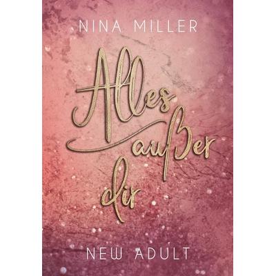 Alles außer dir, Taschenbuch von Nina Miller, Nova MD, 978-3-9859526-1-8