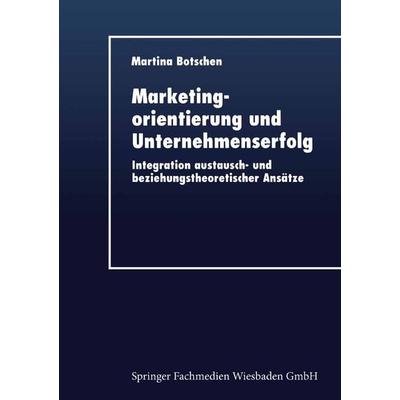 Marketingorientierung und Unternehmenserfolg, Taschenbuch von Martina Botschen, Deutscher Universitätsverlag, 978-3-8244-0432-2