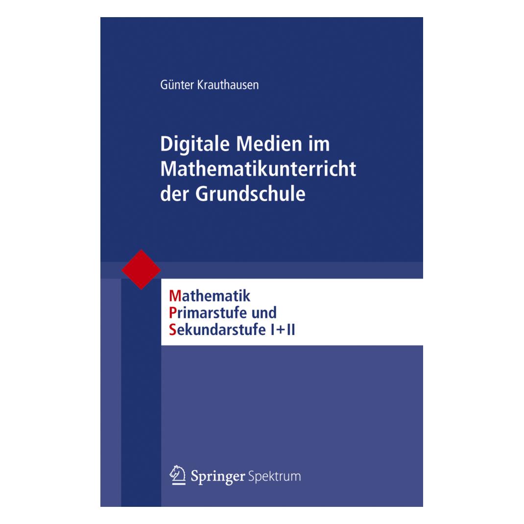 Spektrum Digitale Medien im Mathematikunterricht der Grundschule (Deutsch, Softcover, Günter Krauthausen) (7941524)