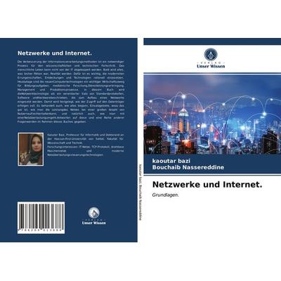Netzwerke und Internet., Taschenbuch von Kaoutar Bazi,Bouchaib Nassereddine, Verlag Unser Wissen, 978-620-4-01368-8
