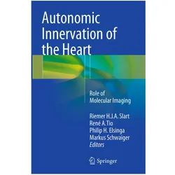 Autonomic Innervation of the Heart, Fachbücher von H.J.A. Riemer, Markus Schwaiger, René A. Tio, Philip H. Elsinga