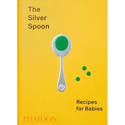 The Silver Spoon: Recipes for Babies, Gebundene Ausgabe von The Silver Spoon Kitchen, Phaidon, 978-1-83866-057-4